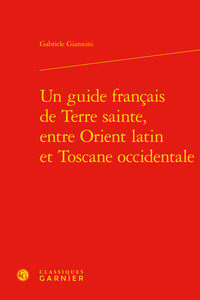 Image de Un guide français de Terre sainte, entre Orient latin et Toscane occidentale