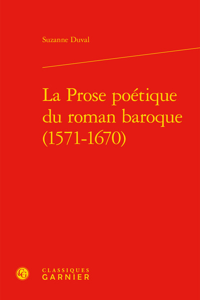 Image de La Prose poétique du roman baroque (1571-1670)