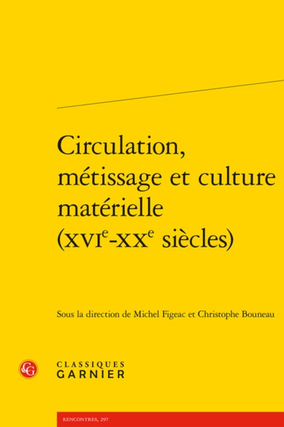 Image de Circulation, métissage et culture matérielle (XVIe-XXe siècles)