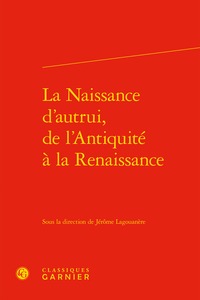 Image de La Naissance d'autrui, de l'Antiquité à la Renaissance