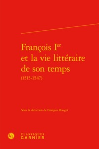 Image de François Ier et la vie littéraire de son temps