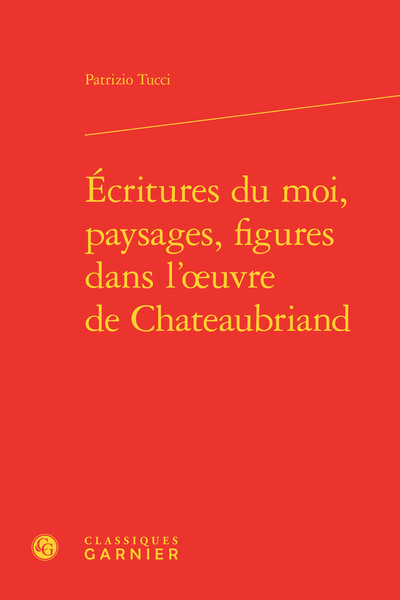 Image de Écritures du moi, paysages, figures dans l'oeuvre de Chateaubriand