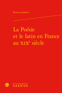 Image de La Poésie et le latin en France au XIXe siècle