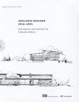 Picture of Adelheid Gnaiger 1916 1991Die erste Architektin Vorarlbergs /allemand