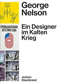 Picture of George Nelson Ein Designer im Kalten Krieg /allemand