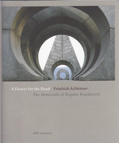 Picture of A Flower for the Dead The Memorials of Bogdan Bogdanovic /anglais