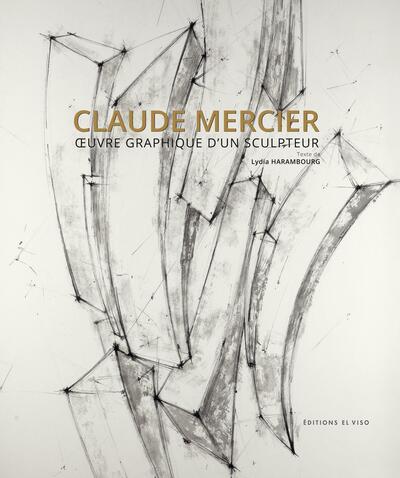 Picture of Claude Mercier - Oeuvre graphique d'un sculpteur