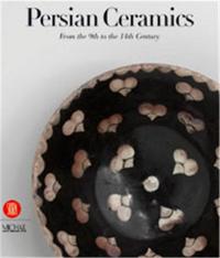 Picture of Persian Ceramics from the 9th to 14th Century /anglais
