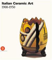 Picture of Italian Ceramic Art 1900-1950 /anglais