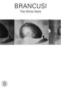Picture of Brancusi The White Work /anglais