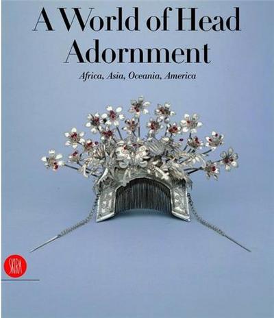 Picture of A World of Head Ornaments: Africa, Asia, Oceania, America /anglais