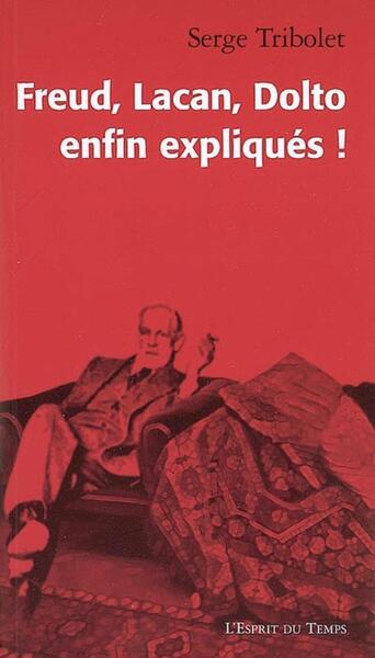 Image de FREUD, LACAN, DOLTO ENFIN EXPLIQUES !