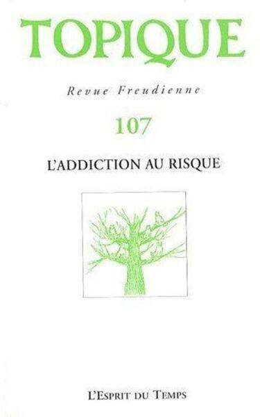 Image de Topique L'addiction au risque - N°107