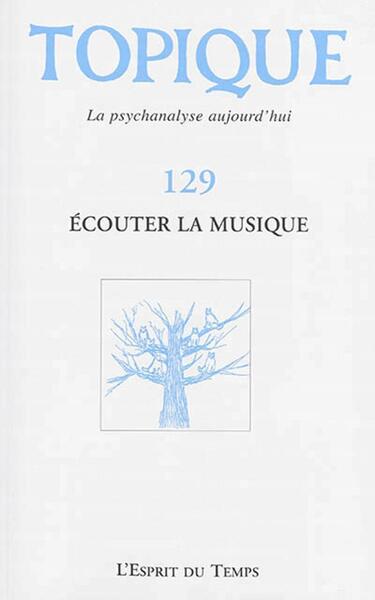Image de TOPIQUE N°129 - ECOUTER LA MUSIQUE
