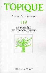 Image de TOPIQUE N°119 - LE SURREEL ET L'INCONSCIENT
