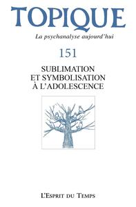 Image de Topique 151 - Sublimation et symbolisation à l'adolescence