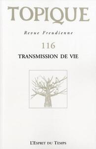 Image de TOPIQUE N°116 TRANSMISSION DE VIE