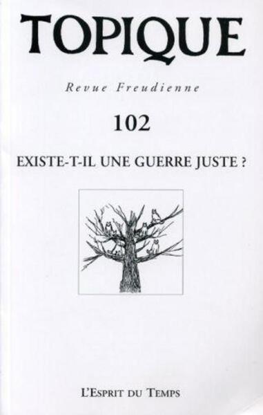 Image de TOPIQUE N°102 - EXISTE-T-IL UNE GUERRE JUSTE ?