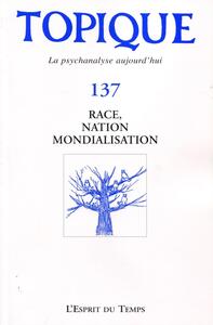 Image de Topique n°137 Race, nation et mondialisation
