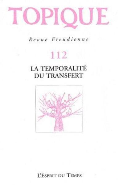 Image de TOPIQUE N°112 - LA TEMPORALITE DU TRANSFERT