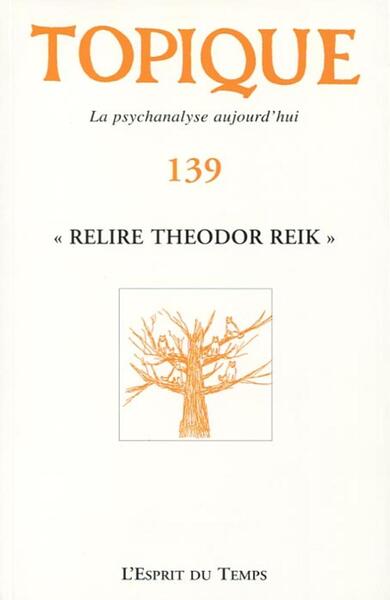 Image de Topique 139 - Relire Théodor Reik