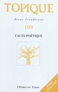 Image de Topique L'acte poétique - N°109 - 2009