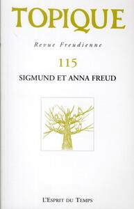 Image de TOPIQUE N°115 - SIGMUND ET ANNA FREUD
