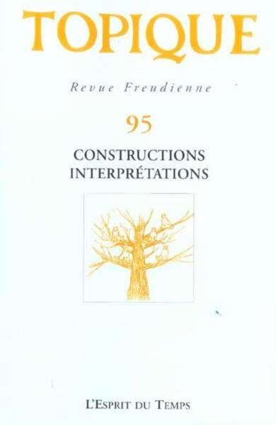 Image de TOPIQUE N°95 - CONSTRUCTIONS, INTERPRETATIONS