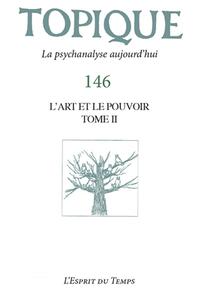 Image de Topique 146  - L'Art et le pouvoir - Volume 2