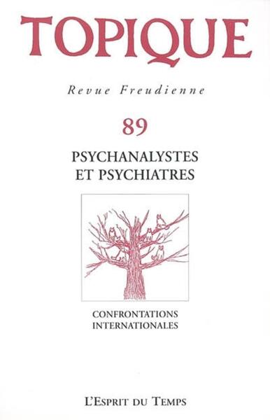 Image de Topique Psychanalystes et psychiatres - N° 89 - 2004