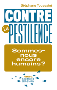 Image de Contre la pestilence - Sommes-nous encore humains ?