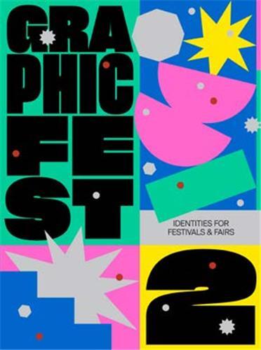 Picture of GRAPHIC FEST 2: Spot-on Identities for Festivals & Fairs /anglais