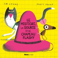 Picture of Le Mistigri, la souris et le chapeau flashy
