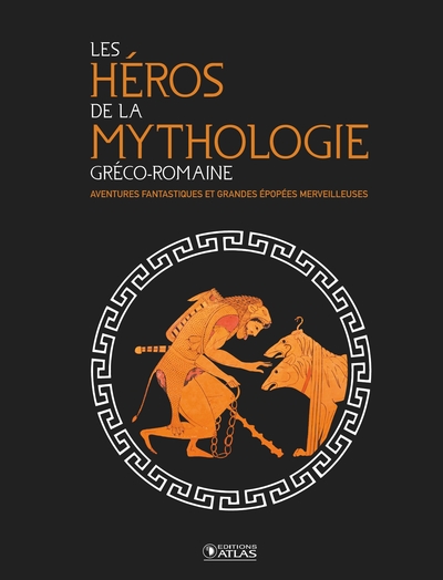 Image de Les Héros de la mythologie gréco-romaine