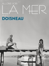 Picture of Allons voir la mer avec Doisneau