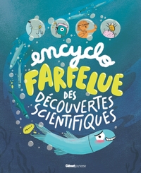 Picture of Encyclo farfelue des découvertes scientifiques