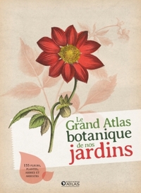 Picture of Le grand atlas botanique de nos jardins