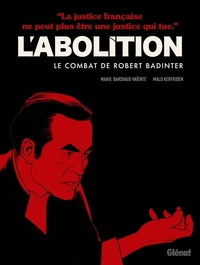 Image de L'abolition - Le combat de Robert Badinter