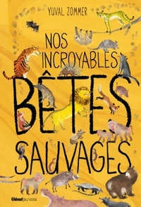 Picture of Nos incroyables bêtes sauvages