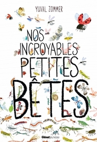 Picture of Nos incroyables petites bêtes