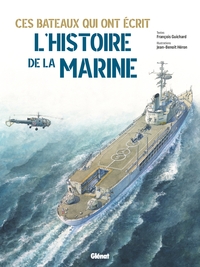 Picture of Ces bateaux qui ont écrit l'histoire de la Marine