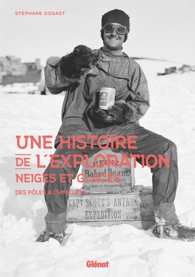 Picture of Une histoire de l'exploration neiges et glaces