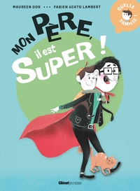 Picture of Mon père, il est super !
