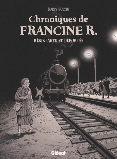 Picture of Chroniques de Francine R., résistante et déportée