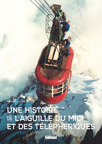 Image de Une histoire de l'aiguille du Midi