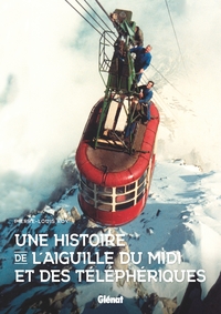 Image de Une histoire de l'aiguille du Midi