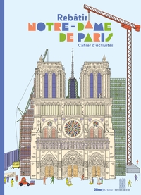 Picture of Cahier d'activités Rebâtir Notre-Dame de Paris