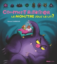 Image de Comment ratatiner le monstre sous le lit ?