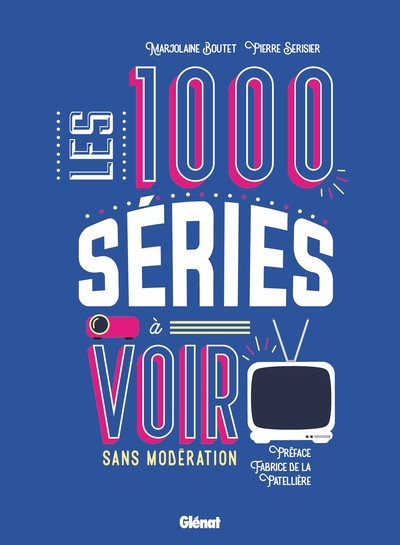Picture of Les 1000 séries à voir sans modération
