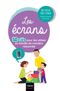 Picture of Les écrans - 10 clés pour les utiliser en famille  de manière raisonnée